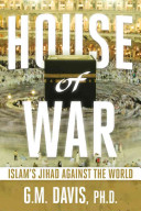 House Of War Islams Jihad Against The World G M Davis