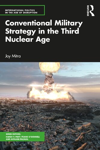 Conventional Military Strategy In The Third Nuclear Age 1st Edition Joy Mitra