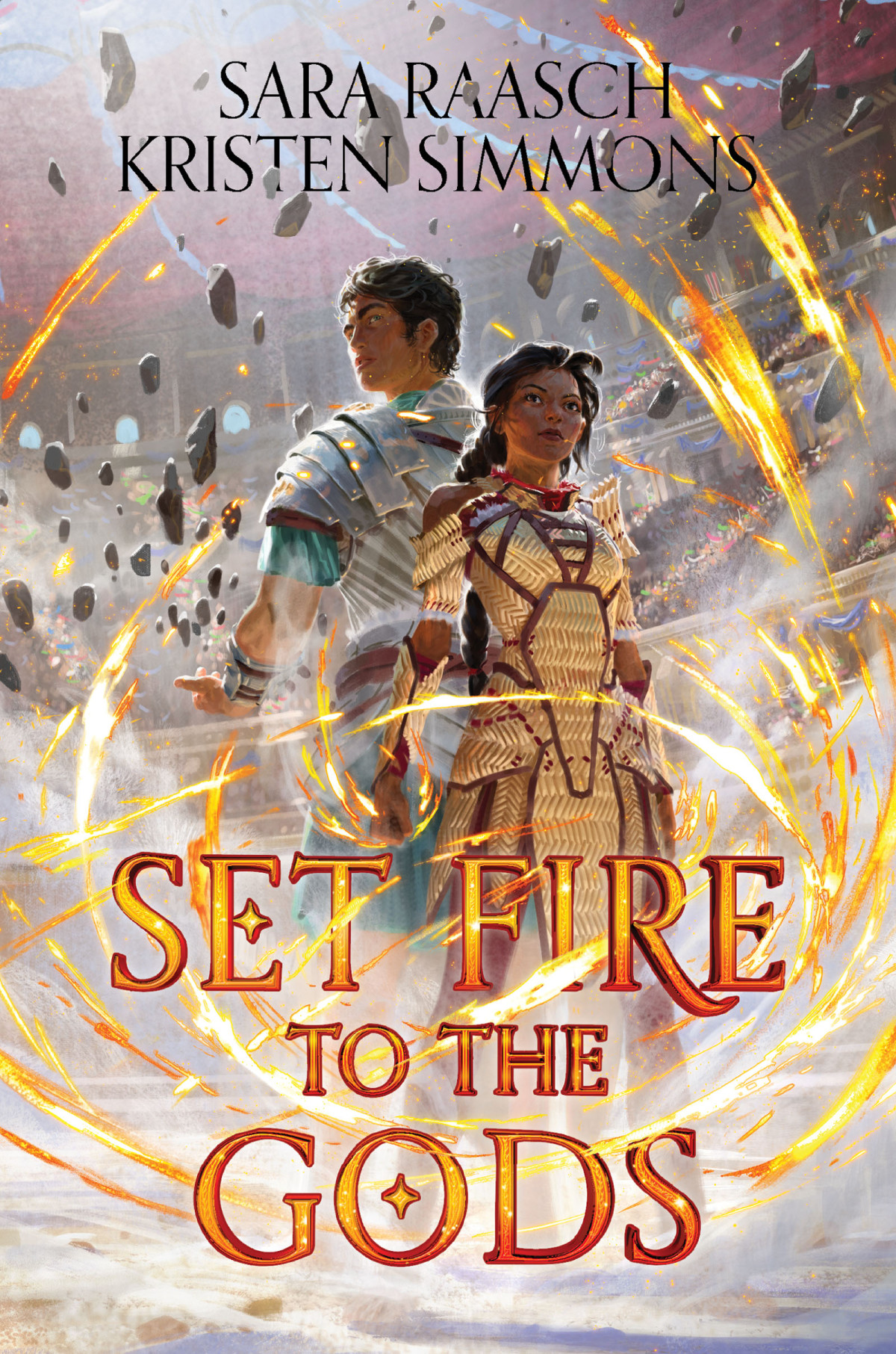 Set Fire To The Gods Sara Raasch Kristen Simmons