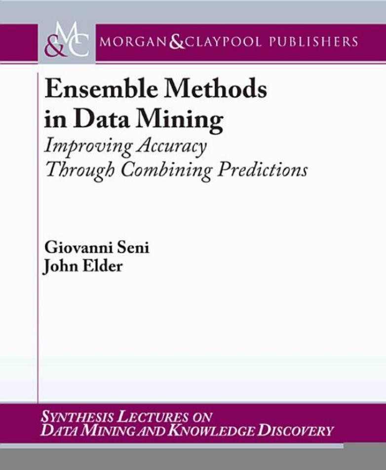 Ensemble Methods In Data Mining Improving Accuracy Through Combining Predictions Giovanni Seni John Elder