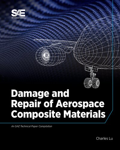 Damage And Repair Of Aerospace Composite Materials Charles Lu