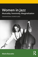 Women In Jazz Musicality Femininity Marginalization 1st Edition Marie Buscatto