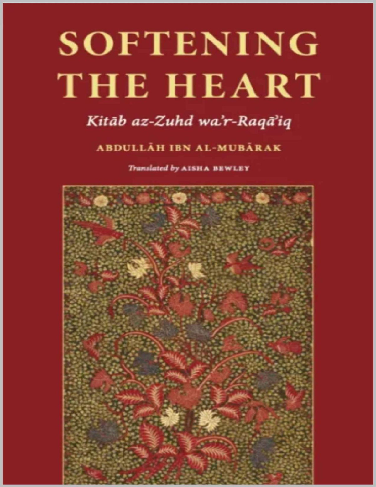 Softening The Heart Kitb Azzuhd Warraqiq Abdullah Ibn Almubarak