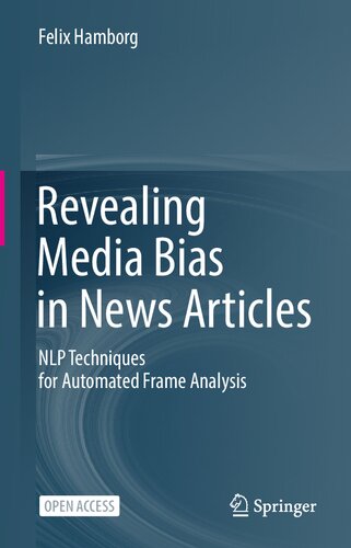 Revealing Media Bias In News Articles Nlp Techniques For Automated Frame Analysis Felix Hamborg
