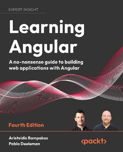 Learning Angular Fourth Edition A Nononsense Guide To Building Web Applications With Angular 15 4th Aristeidis Bampakos