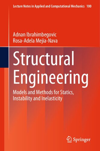 Structural Engineering Models And Methods For Statics Instability And Inelasticity Adnan Ibrahimbegovic
