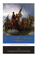 The New Yorknew Jersey Campaign The Greatest Revolutionary War Battles Charles River