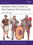 Roman Army Units In The Eastern Provinces 2 3rd Century Ad Raffaele Damato