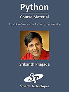 Python Course Material A Quick Reference For Python Programming Srikanth Pragada