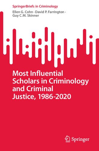 Most Influential Scholars In Criminology And Criminal Justice 19862020 Ellen G Cohn