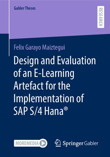Design And Evaluation Of An Elearning Artefact For The Implementation Of Sap S4 Hana Felix Garayo Maiztegui