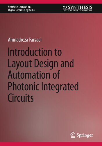 Introduction To Layout Design And Automation Of Photonic Integrated Circuits Ahmadreza Farsaei