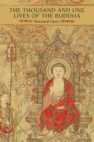 The Thousand And One Lives Of The Buddha Bernard Faure