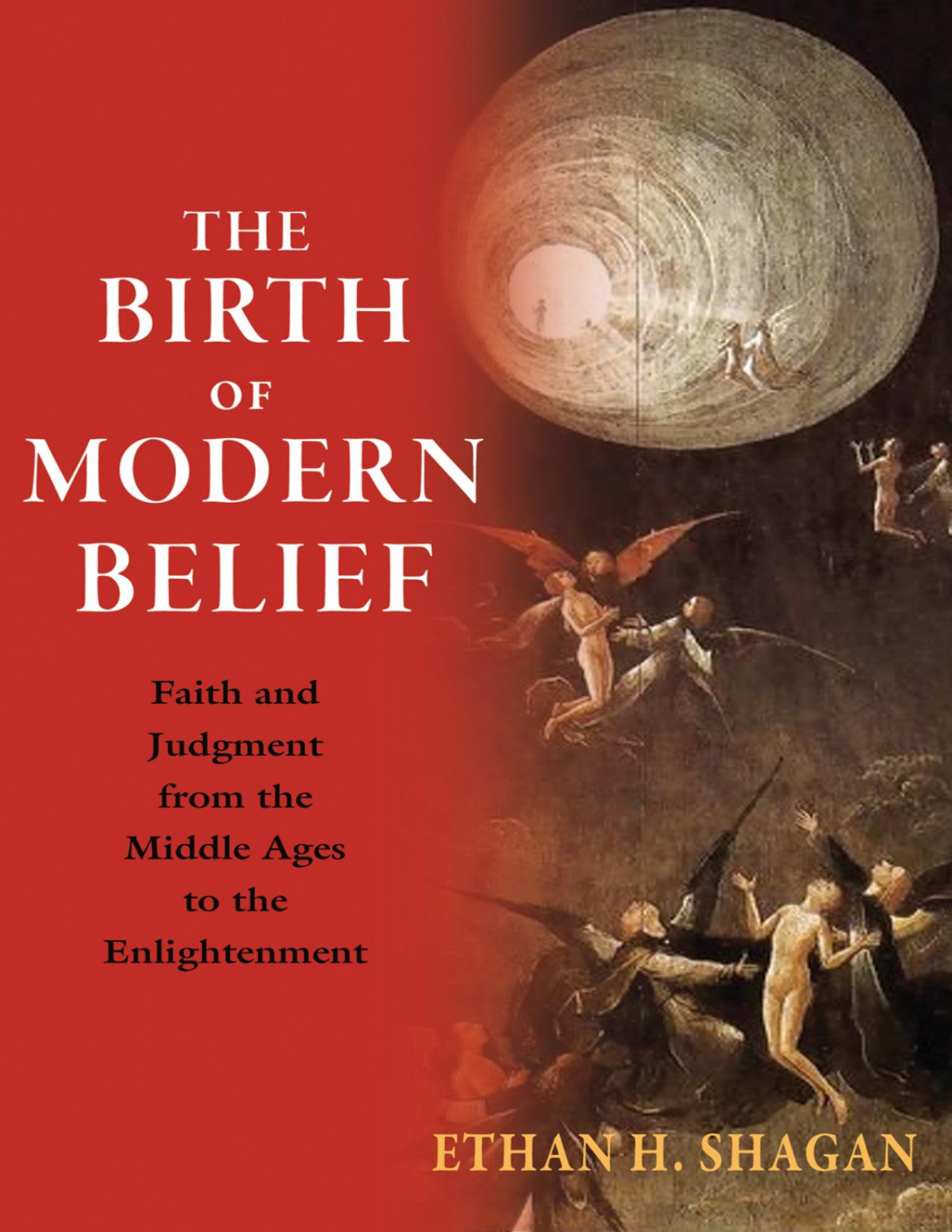 The Birth Of Modern Belief Ethan H Shagan