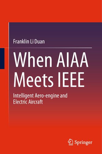 When Aiaa Meets Ieee Intelligent Aeroengine And Electric Aircraft Franklin Li Duan