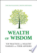 Wealth Of Wisdom Top Practices For Wealthy Families And Their Advisors Tom Mccullough