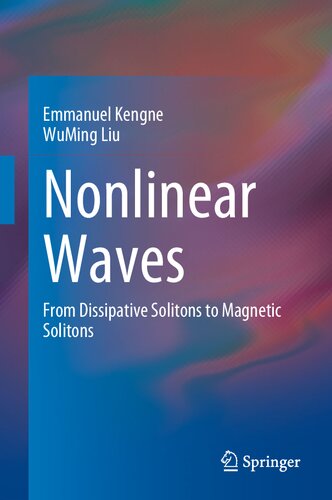 Nonlinear Waves From Dissipative Solitons To Magnetic Solitons Emmanuel Kengne