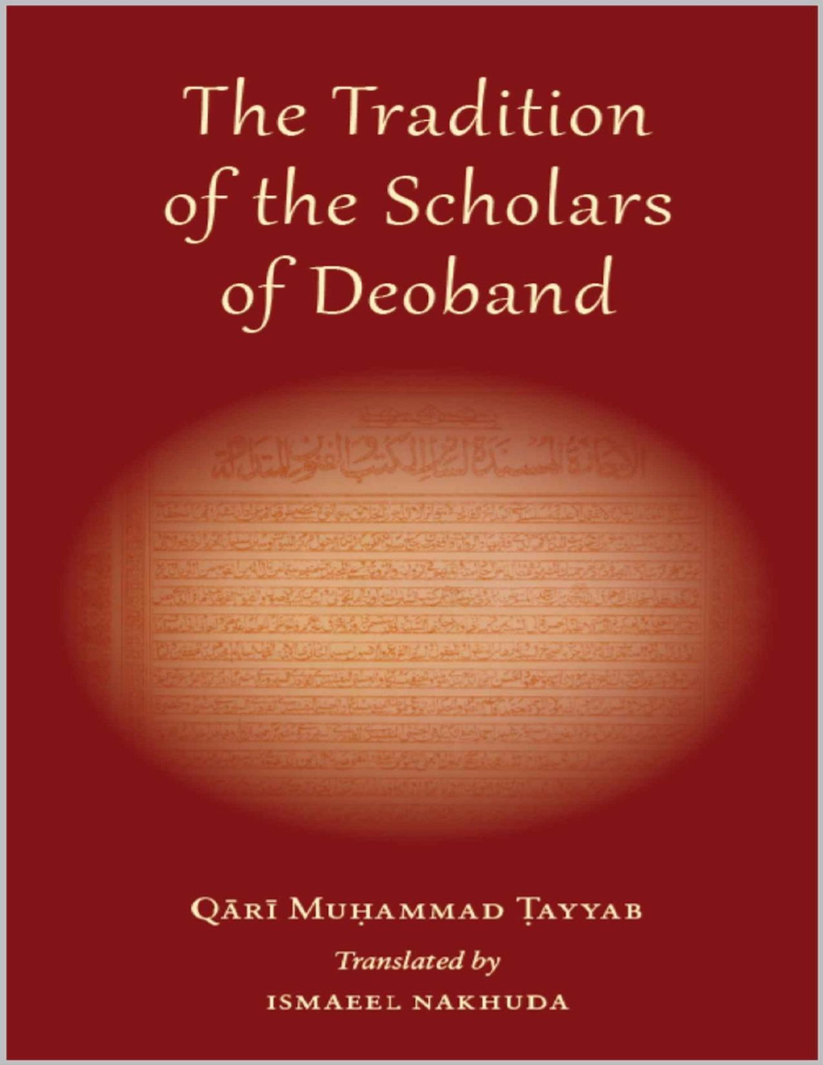 The Tradition Of The Scholars Of Deoband Maslak Ulamaideoband Qari Muhammad Tayyab