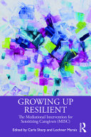 Growing Up Resilient The Mediational Intervention For Sensitizing Caregivers Misc Carla Sharp