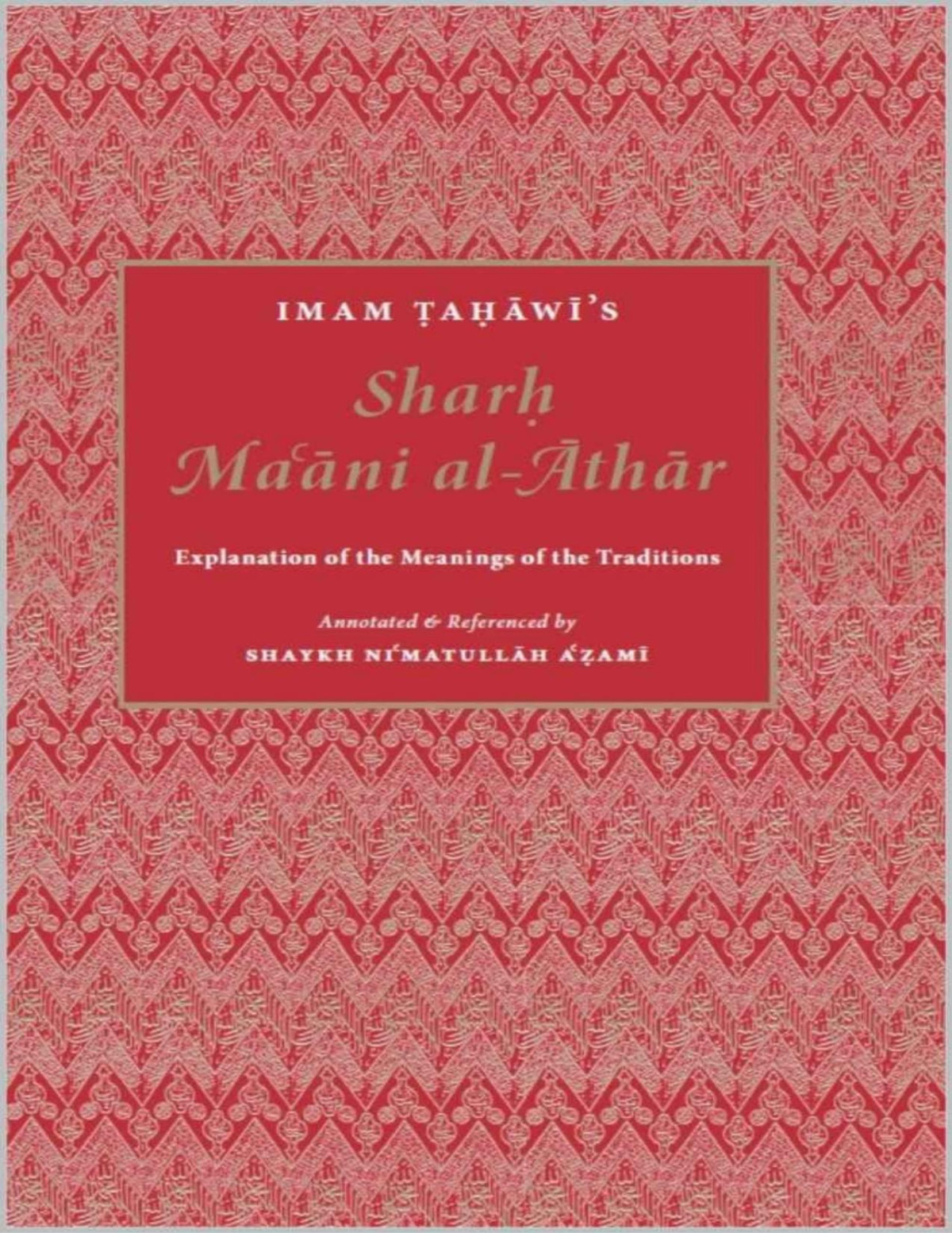 Shar Mani Althr Explanation Of The Meanings Of The Traditions Imam Abu Jafar Ahmad Attahawi