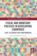 Fiscal And Monetary Policies In Developing Countries State Citizenship And Transformation 1st Edition Rashed Al Mahmud Titumir