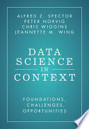 Data Science In Context Foundations Challenges Opportunities Alfred Z Spector