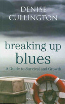 Breaking Up Blues A Guide To Survival And Growth Denise Cullington