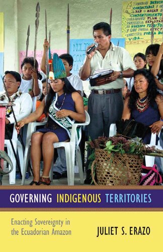 Governing Indigenous Territories Juliet S Erazo