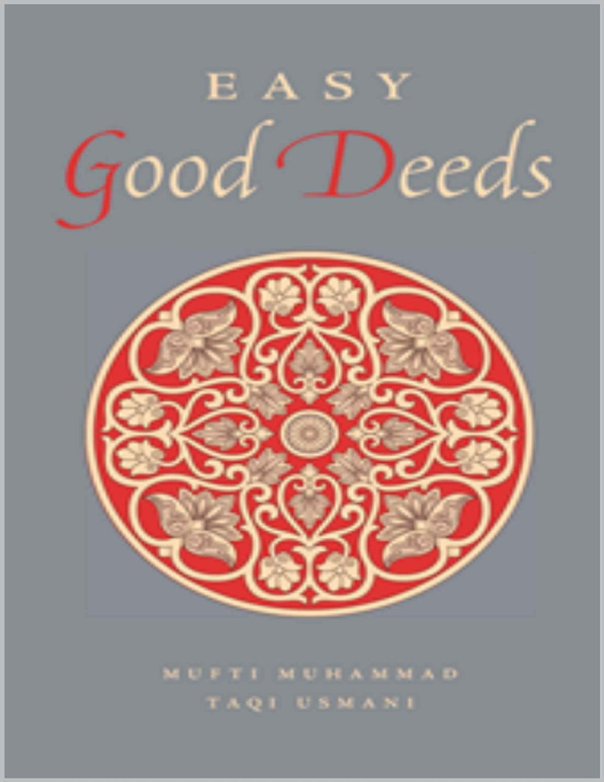 Easy Good Deeds New Revised Edition Mufti Taqi Usmani