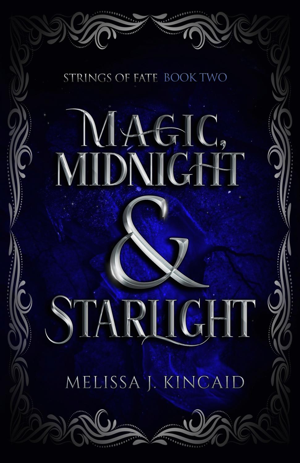 Magic Midnight And Starlight Strings Of Fate Book 2 Melissa J Kincaid