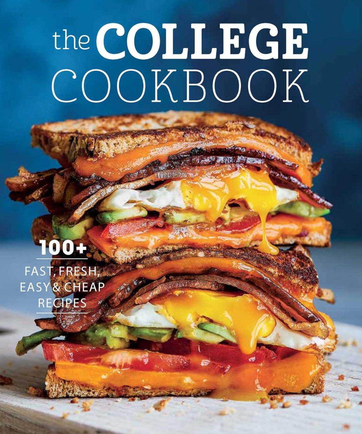 The College Cookbook 100 Fast Fresh Easy Cheap Recipes Weldon Owen