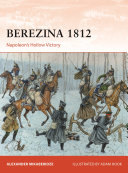 Berezina 1812 Napoleons Hollow Victory Alexander Mikaberidze