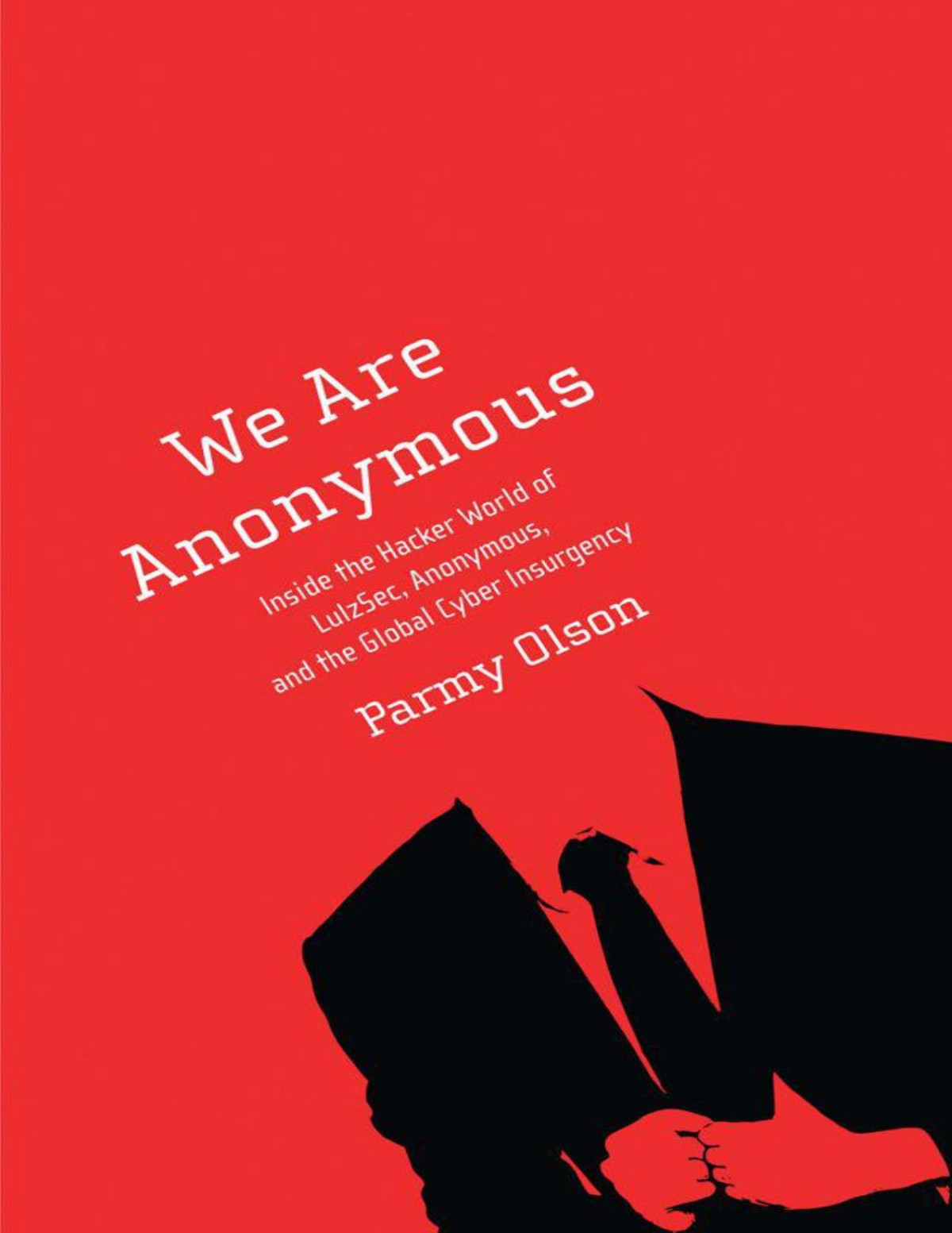 We Are Anonymous Parmy Olson
