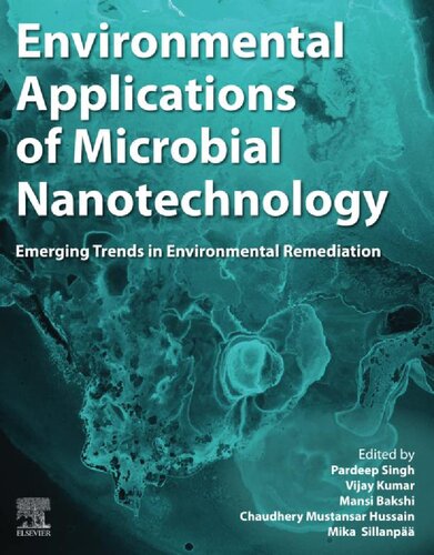 Environmental Applications Of Microbial Nanotechnology Emerging Trends In Environmental Remediation Pardeep Singh