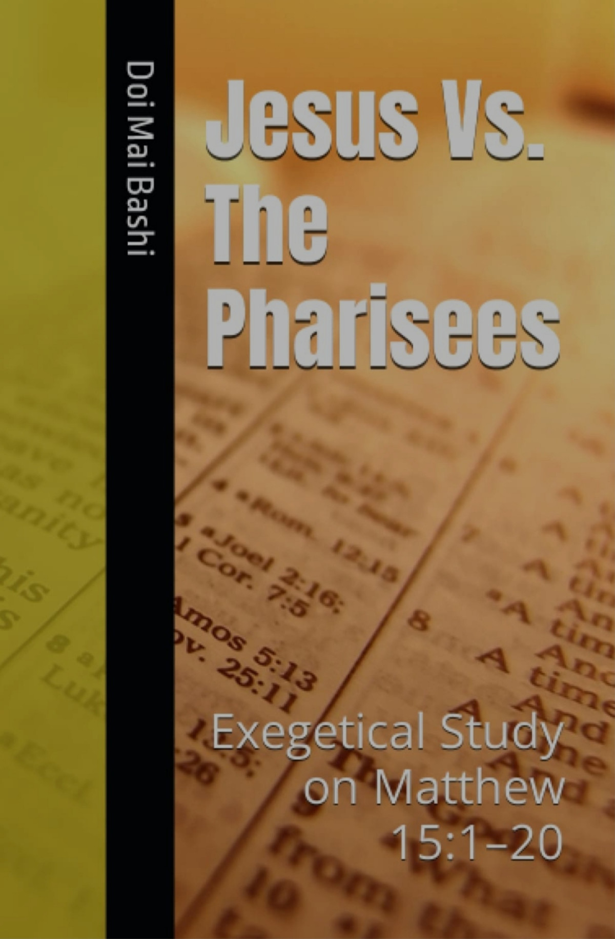 Jesus Vs The Pharisees Exegetical Study On Matthew 15120 Doi Mai Bashi
