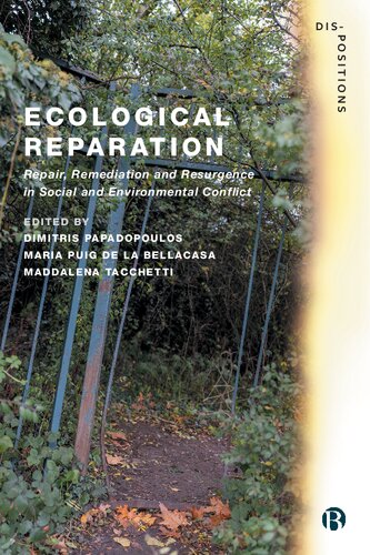 Ecological Reparation Repair Remediation And Resurgence In Social And Environmental Conflict Dimitris Papadopoulos