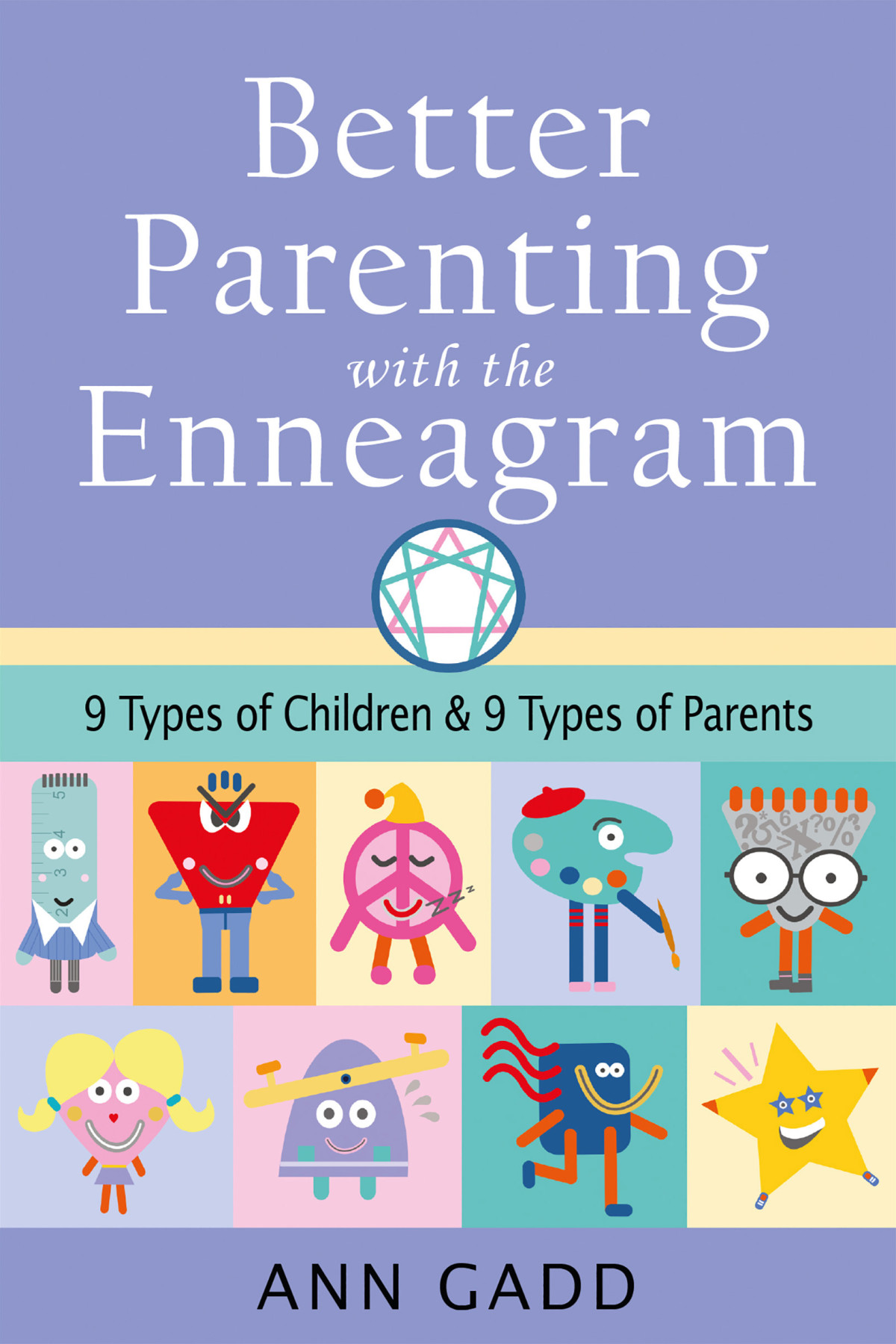 Better Parenting With The Enneagram Ann Gadd