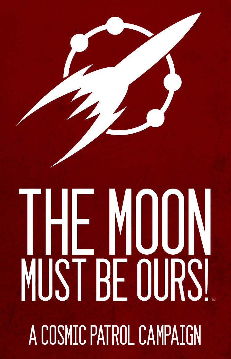 Cosmic Patrol The Moon Must Be Ours Philip A Lee Matt Heerdt