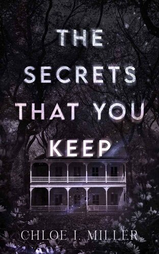 The Secrets That You Keep Haven House 1 1st Edition Chloe I Miller
