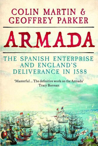 Armada The Spanish Enterprise And Englands Deliverance In 1588 Geoffrey Parker