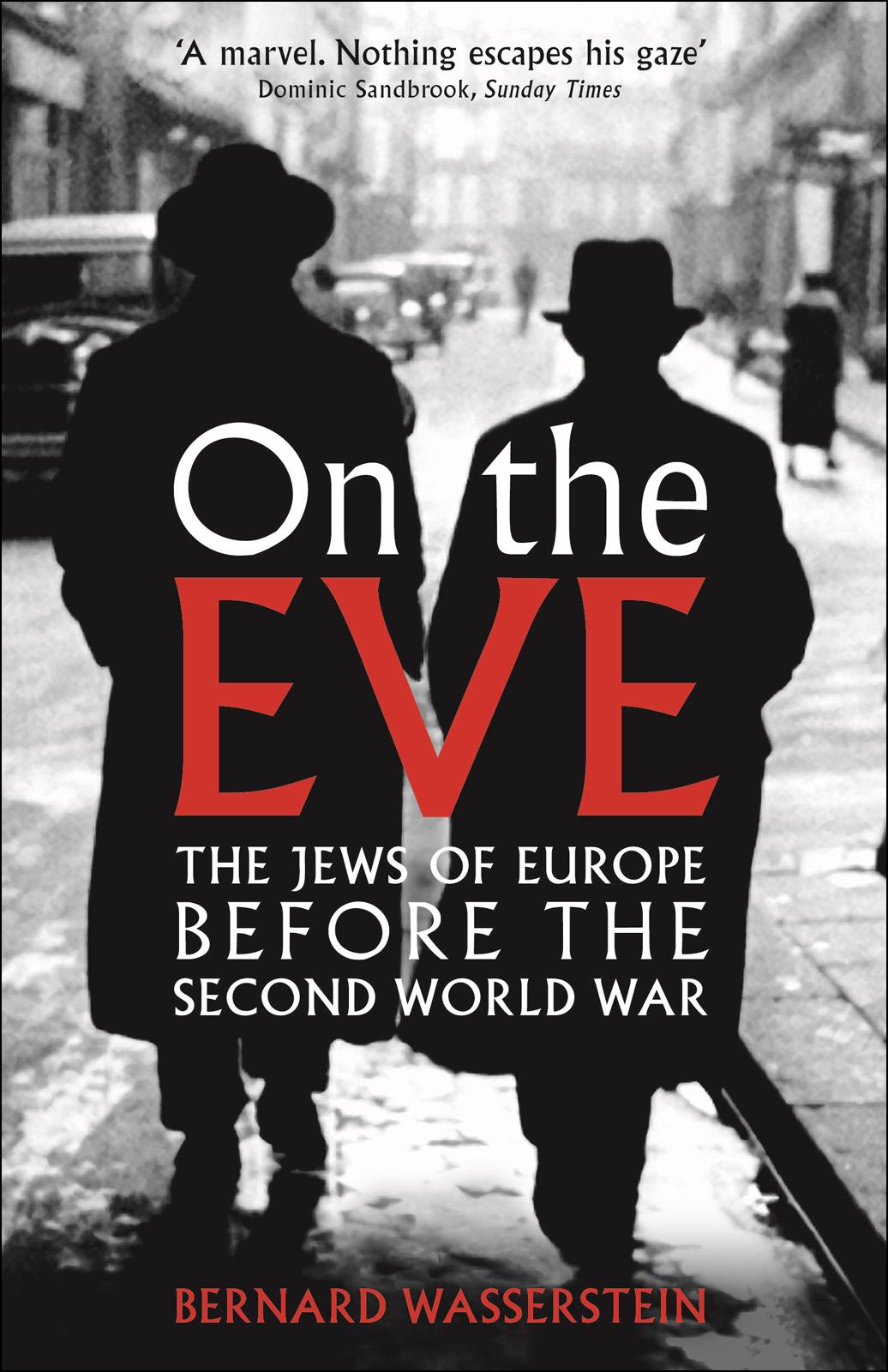 On The Eve The Jews Of Europe Before The Second World War Bernard Wasserstein