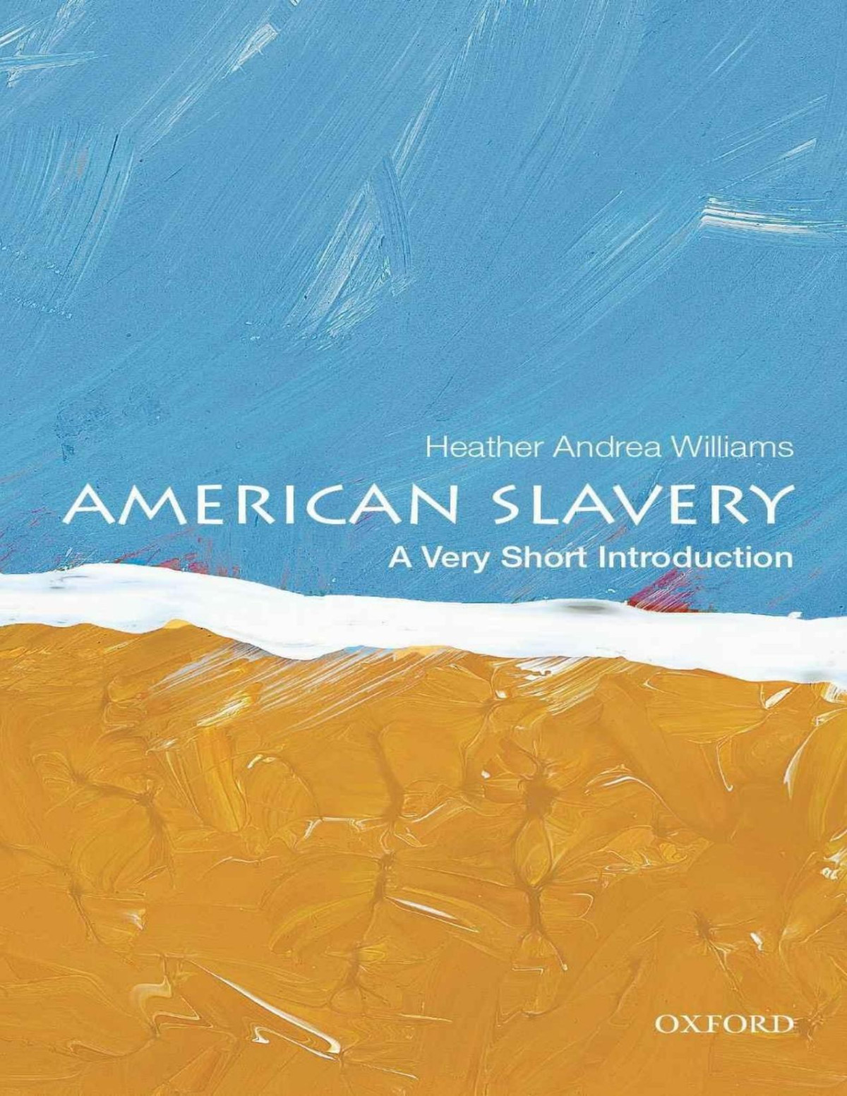 American Slavery A Very Short Introduction Heather Andrea Williams