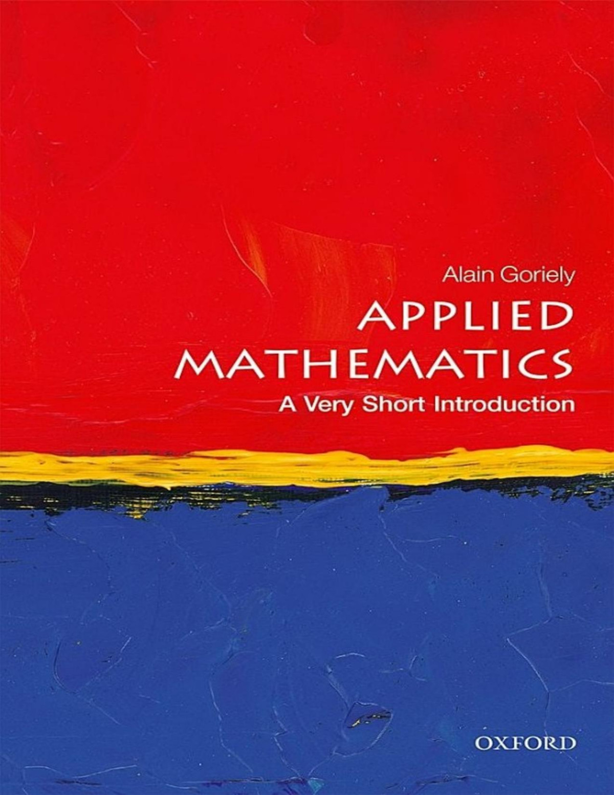 Applied Mathematics A Very Short Introduction Alain Goriely