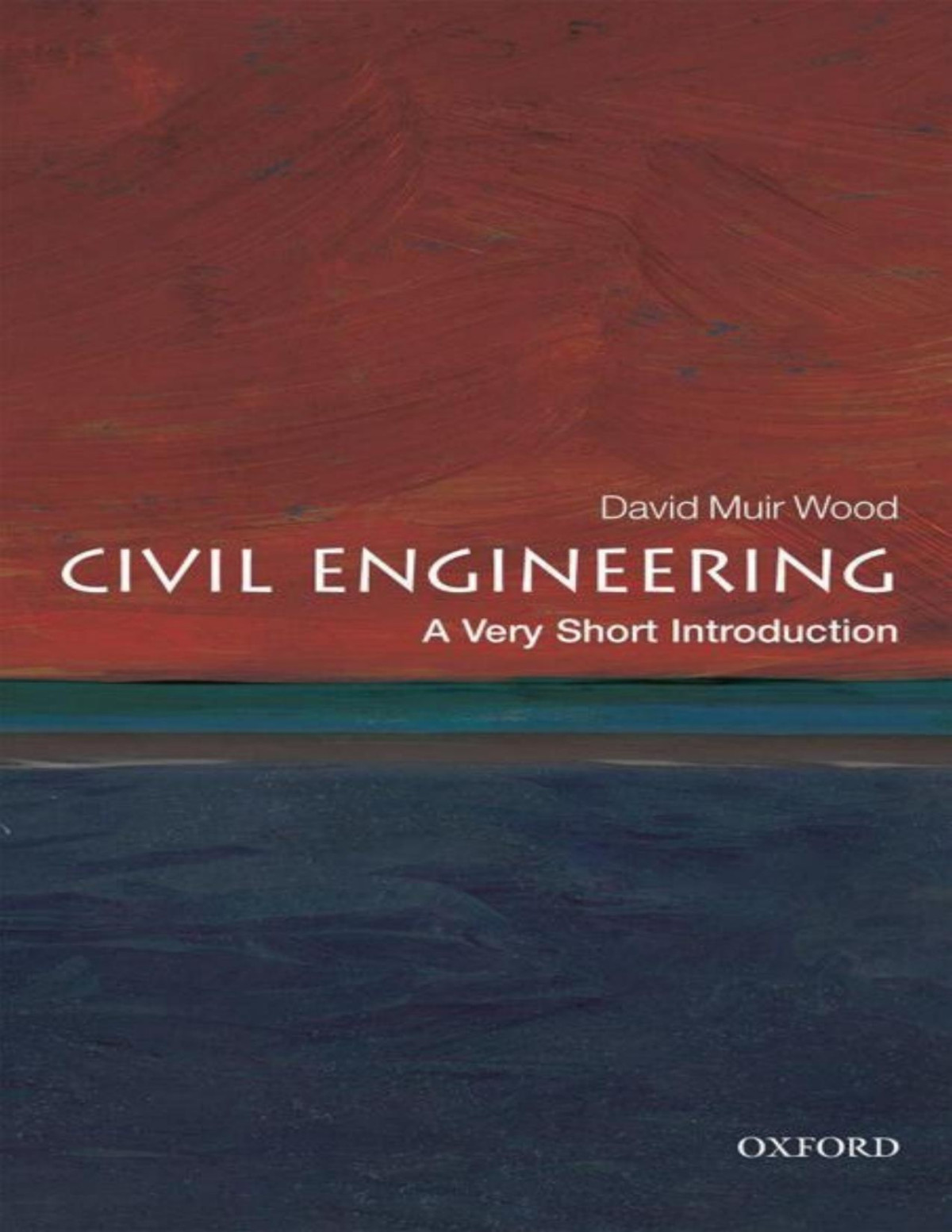 Civil Engineering A Very Short Introduction Wood David Muir
