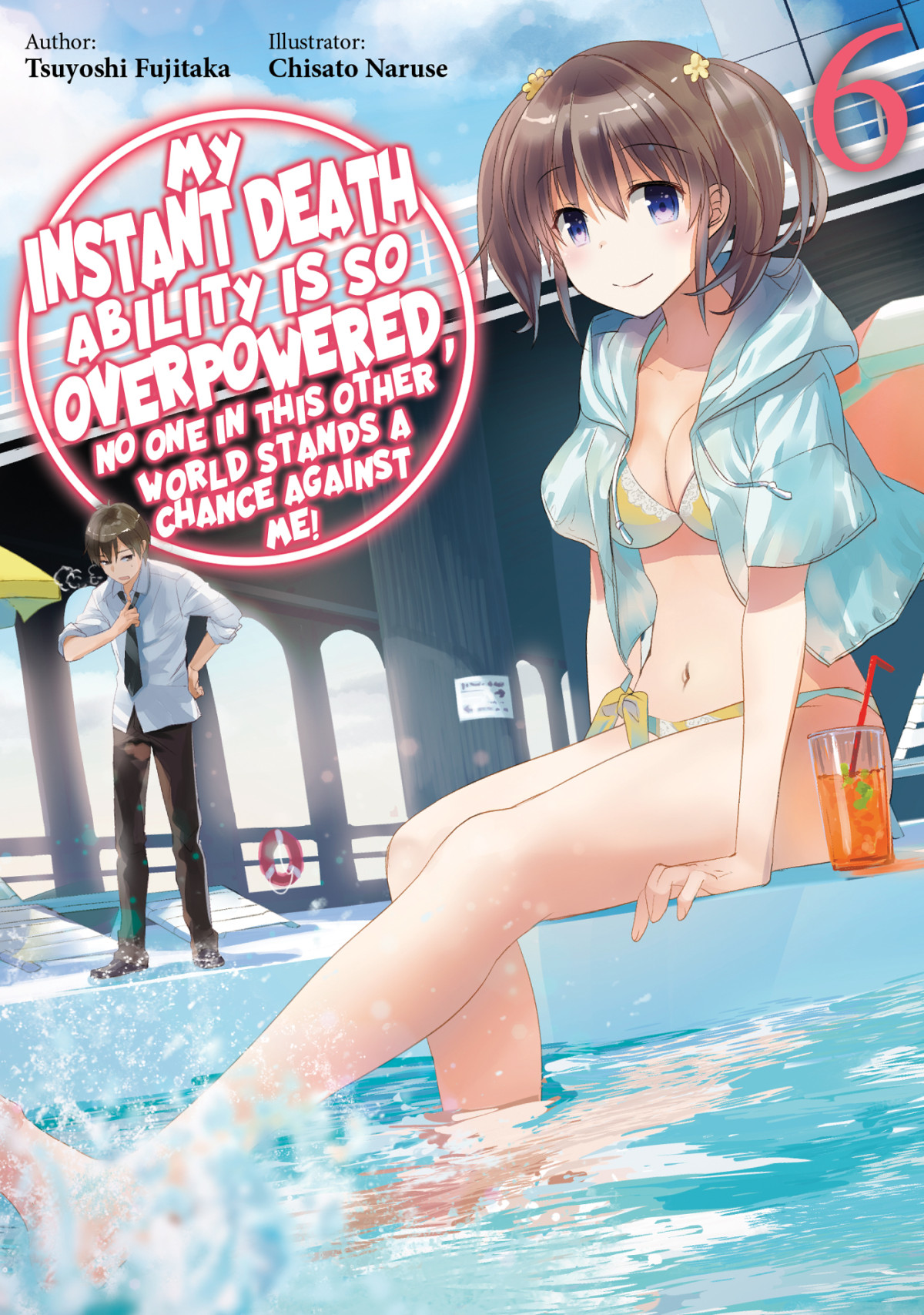 My Instant Death Ability Is So Overpowered No One In This Other World Stands A Chance Against Me Volume 6 Tsuyoshi Fujitaka