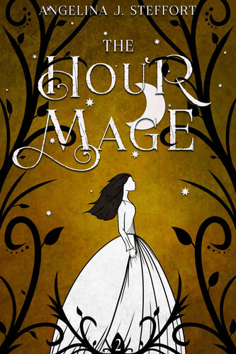 The Hour Mage The Quarter Mage Book 2 Angelina J Steffort