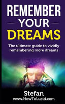 Remember Your Dreams The Ultimate Guide To Vividly Remembering More Dreams Stefan Z