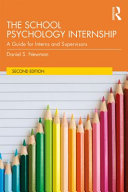 The School Psychology Internship A Guide For Interns And Supervisors 2nd Edition Daniel S Newman
