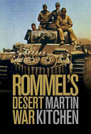 Rommels Desert War Waging World War Ii In North Africa 19411943 Martin Kitchen