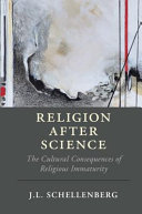 Religion After Science The Cultural Consequences Of Religious Immaturity J L Schellenberg